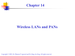 Chapter 14  Wireless LANs and PANs  Copyright © 2003, Dr. Dharma P.