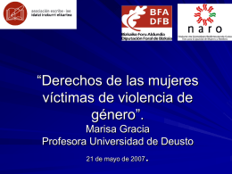 “Derechos de las mujeres víctimas de violencia de género”. Marisa Gracia Profesora Universidad de Deusto 21 de mayo de 2007  .