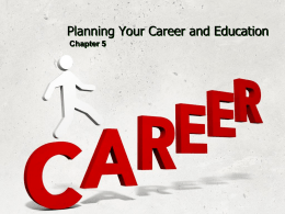 Planning Your Career and Education Chapter 5 Employment Trends of the Future Keep up with what is happening in the world so that.