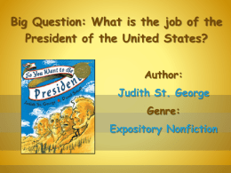 Big Question: What is the job of the President of the United States? Author:  Judith St.