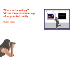 Where is the gallery? Virtual museums in an age of augmented reality Susan Hazan.