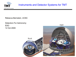 Instruments and Detector Systems for TMT  Rebecca Bernstein, UCSC Detectors For Astronomy ESO 12 Oct 2009  TMT  Keck.