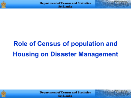 Role of Census of population and Housing on Disaster Management What is a disaster ?  &ldquo;Disaster is a serious disruption of the functioning.