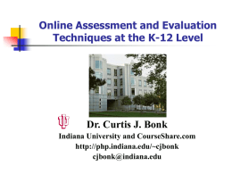 Online Assessment and Evaluation Techniques at the K-12 Level  Dr. Curtis J.