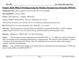 July 2001  doc.: IEEE 802.15-01/229r2  Project: IEEE P802.15 Working Group for Wireless Personal Area Networks (WPANs) Submission Title: [PHY proposal for the Low.