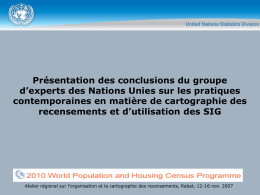 Présentation des conclusions du groupe d’experts des Nations Unies sur les pratiques contemporaines en matière de cartographie des recensements et d’utilisation des SIG  Atelier.