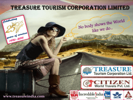 www.treasureindia.com OUR VISION is to be unrivaled in the travel industry by continuously developing new ideas, new relationships and opportunities.