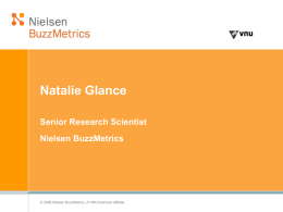Natalie Glance Senior Research Scientist Nielsen BuzzMetrics  © 2006 Nielsen BuzzMetrics, A VNU business affiliate.