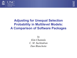 Adjusting for Unequal Selection Probability in Multilevel Models: A Comparison of Software Packages by Kim Chantala C.