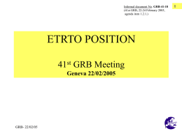 Informal document No. GRB-41-18 (41st GRB, 22-24 February 2005, agenda item 1.2.1.)  ETRTO POSITION 41st GRB Meeting Geneva 22/02/2005  GRB- 22/02/05