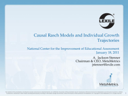 Causal Rasch Models and Individual Growth Trajectories National Center for the Improvement of Educational Assessment January 18, 2011 A.