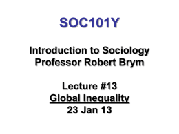 SOC101Y Introduction to Sociology Professor Robert Brym  Lecture #13 Global Inequality 23 Jan 13 Doggy Disco® Why not invite your dog and pals to party like rock stars.
