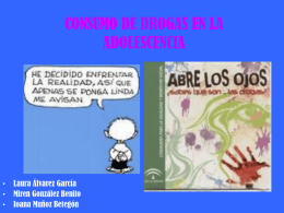 CONSUMO DE DROGAS EN LA ADOLESCENCIA  • • •  Laura Álvarez García Miren González Benito Ioana Muñoz Betegón.