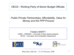 OECD - Working Party of Senior Budget Officials  Public-Private Partnerships: Affordability, Value for Money and the PPP Process  Frédéric MARTY CNRS – GREDEG –