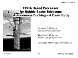 FPGA Based Processor for Hubble Space Telescope Autonomous Docking – A Case Study  Jonathan F.