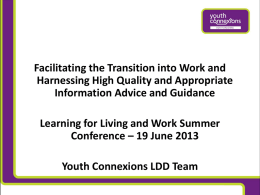 Facilitating the Transition into Work and Harnessing High Quality and Appropriate Information Advice and Guidance Learning for Living and Work Summer Conference – 19