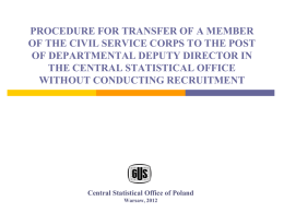 PROCEDURE FOR TRANSFER OF A MEMBER OF THE CIVIL SERVICE CORPS TO THE POST OF DEPARTMENTAL DEPUTY DIRECTOR IN THE CENTRAL STATISTICAL OFFICE WITHOUT.