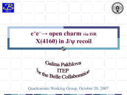 e+e−→ open charm via ISR X(4160) in J/ recoil  Quarkonium Working Group, October 20, 2007