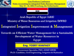 User-Producer Conference Water Accounting for Integrated Water Resource Management May 22 – 24, 2006 (Voorburg, the Netherlands)  Arab Republic of Egypt (ARE) Ministry of.