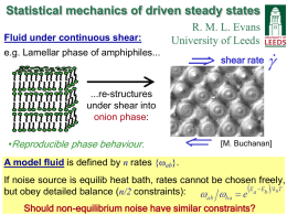 Statistical mechanics of driven steady states Fluid under continuous shear:  R. M.