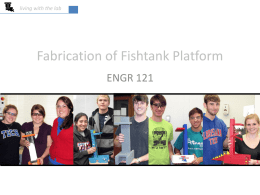 living with the lab  Fabrication of Fishtank Platform ENGR 121 living with the lab  DISCLAIMER The content of this presentation is for informational purposes.
