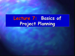 Lecture 7: Basics of Project Planning Learning Objectives • Part 1: Introduce concepts,  procedures regarding the analysis of agri/aquaculture projects • Part 2: Sources of.