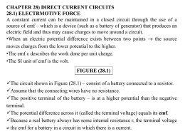 CHAPTER 28) DIRECT CURRENT CIRCUITS 28.1) ELECTRMOTIVE FORCE A constant current can be maintained in a closed circuit through the use of.