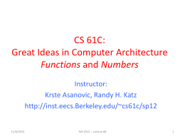 CS 61C: Great Ideas in Computer Architecture Functions and Numbers Instructor: Krste Asanovic, Randy H.