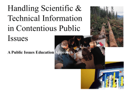 Handling Scientific & Technical Information in Contentious Public Issues A Public Issues Education Approach.