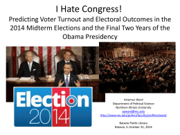 I Hate Congress! Predicting Voter Turnout and Electoral Outcomes in the 2014 Midterm Elections and the Final Two Years of the Obama Presidency  Artemus.