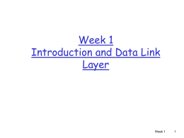 Week 1 Introduction and Data Link Layer  Week 1 Layers  OSI reference model  Each layer communicates with its  peer  layer through the use of a.