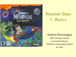 Neutron Stars 1: Basics Andreas Reisenegger ESO Visiting Scientist Associate Professor, Pontificia Universidad Católica de Chile.