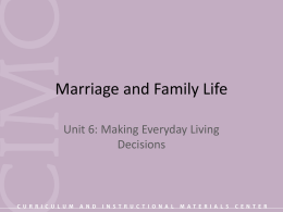 Marriage and Family Life Unit 6: Making Everyday Living Decisions Objective 1: Differentiate in the benefits of owning vs.