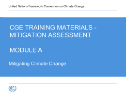 CGE TRAINING MATERIALS MITIGATION ASSESSMENT MODULE A Mitigating Climate Change  3.1 Glossary • • •  • • • • • • • • • •  AI: Annex One CDM: Clean Development Mechanism CMP: Conference of the Parties serving as the.