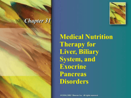 Chapter 31  Medical Nutrition Therapy for Liver, Biliary System, and Exocrine Pancreas Disorders Most Common Liver Disease   Alcohol excess and abuse    Fourth leading cause of death among middle-aged Americans    Alcohol problems.