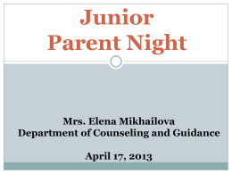 Junior Parent Night  Mrs. Elena Mikhailova Department of Counseling and Guidance April 17, 2013