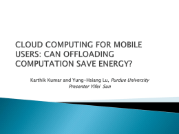 Karthik Kumar and Yung-Hsiang Lu, Purdue University  Presenter Yifei Sun Take Amazon cloud for example. store personal data (Simple Storage Service (S3) )   perform.