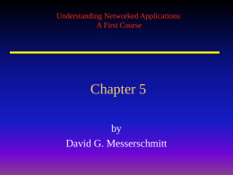Understanding Networked Applications: A First Course  Chapter 5 by David G. Messerschmitt Client host  Client host  Server host  Understanding Networked Applications  A First Course.