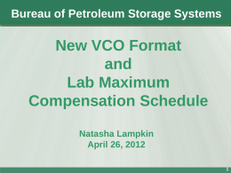 Bureau of Petroleum Storage Systems  New VCO Format and Lab Maximum Compensation Schedule Natasha Lampkin April 26, 2012