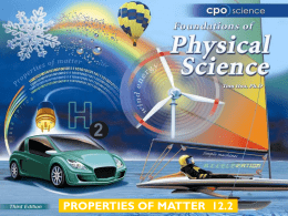 PROPERTIES OF MATTER 12.2 Chapter Twelve: Properties of Matter 12.1 Properties of Solids 12.2 Properties of Fluids 12.3 Buoyancy.