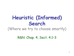Heuristic (Informed) Search  (Where we try to choose smartly) R&N: Chap. 4, Sect.