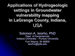 Applications of Hydrogeologic settings in Groundwater vulnerability mapping in LaGrange County, Indiana,  USA Solomon A.