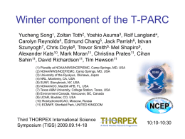 Winter component of the T-PARC Yucheng Song1, Zoltan Toth2, Yoshio Asuma3, Rolf Langland4, Carolyn Reynolds4, Edmund Chang5, Jack Parrish6, Istvan Szunyogh7, Chris Doyle8,