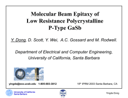Molecular Beam Epitaxy of Low Resistance Polycrystalline P-Type GaSb Y. Dong, D. Scott, Y.