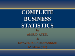 6-1  COMPLETE BUSINESS STATISTICS by AMIR D. ACZEL & JAYAVEL SOUNDERPANDIAN 6th edition (SIE) 6-2  Chapter 6 Confidence Intervals 6-3  6 Confidence Intervals Using Statistics  Confidence Interval for the Population Mean When the.