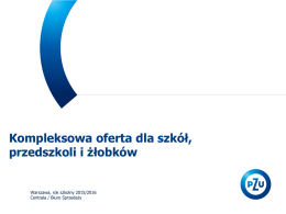 Kompleksowa oferta dla szkół, przedszkoli i żłobków  Warszawa, rok szkolny 2015/2016 Centrala / Biuro Sprzedaży.