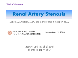 Clinical Practice  Renal Artery Stenosis Lance D. Dworkin, M.D., and Christopher J.