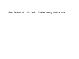 Read Sections 11.1, 11.2, and 11.3 before viewing the slide show.