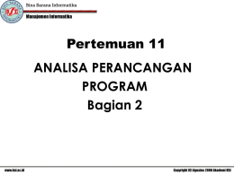 Pertemuan 11 ANALISA PERANCANGAN PROGRAM Bagian 2 HIPO (Hierarchy plus Input-Proses-Output) Sasaran HIPO, yaitu : a.