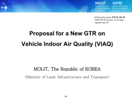 MOLIT  Ministry of Land, Infrastructure and Transport  KATRI  Korea Automobile testing & research Institute  Informal document WP.29-160-38 160th WP.29 session, 25-28 June, agenda item 20.  Proposal for a New GTR on Vehicle.